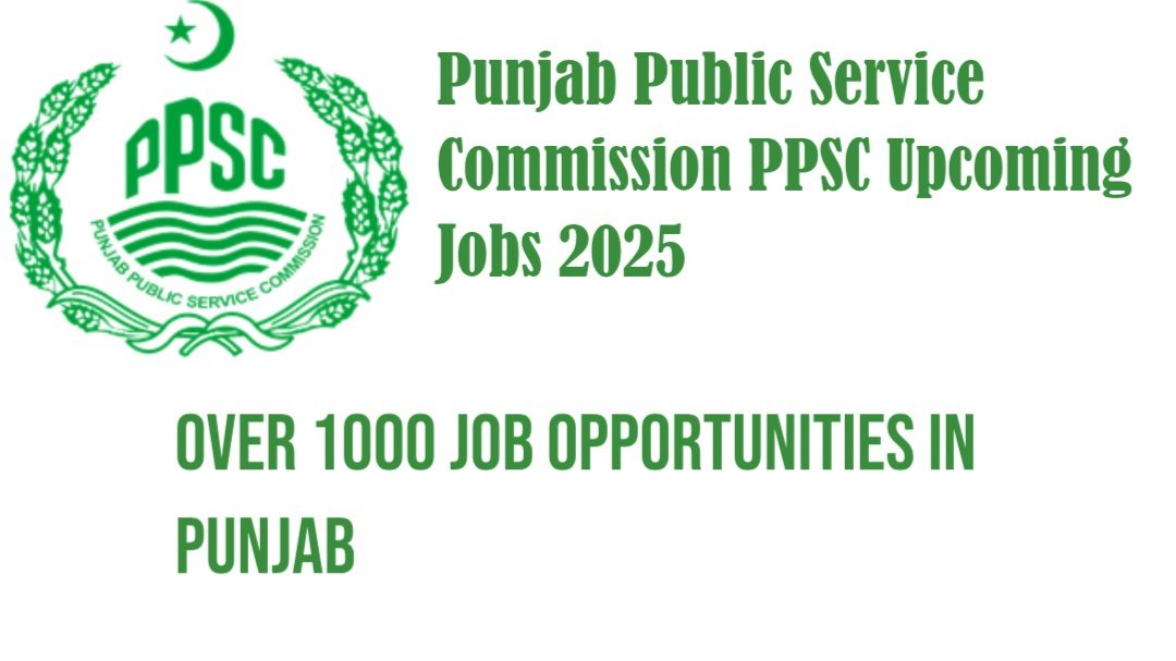 Punjab Public Service Commission PPSC Upcoming Jobs 2025 – Over 1000 Job Opportunities in Punjab