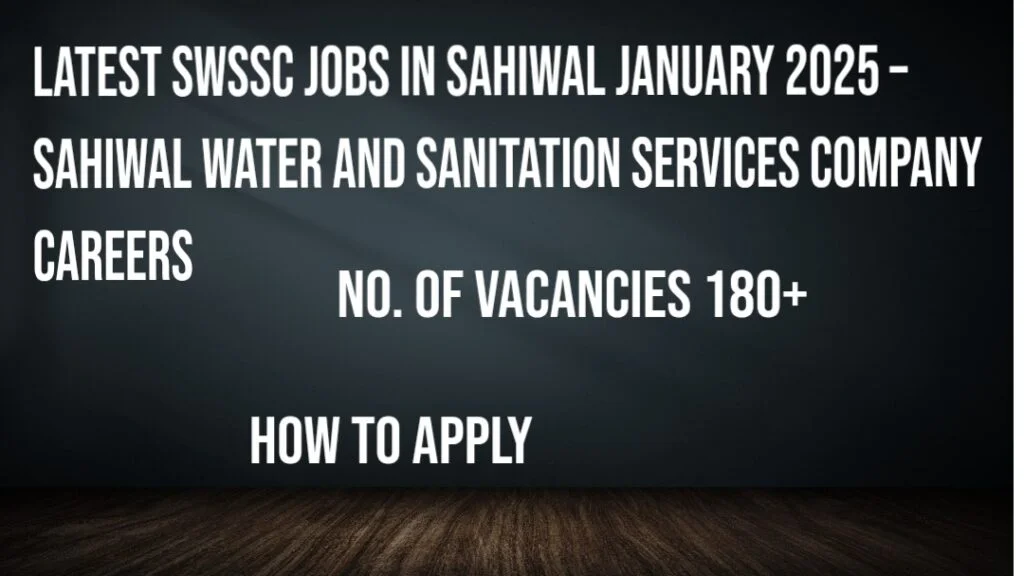 Latest SWSSC Jobs in Sahiwal January 2025 – Sahiwal Water and Sanitation Services Company Careers