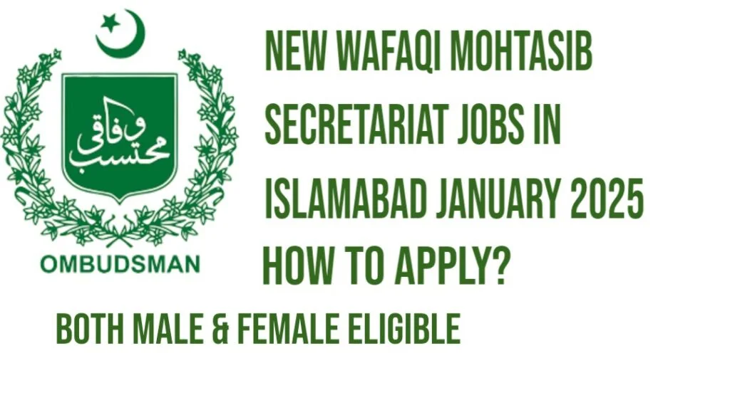 New Wafaqi Mohtasib Secretariat Jobs in Islamabad January 2025 Advertisement – Job Description