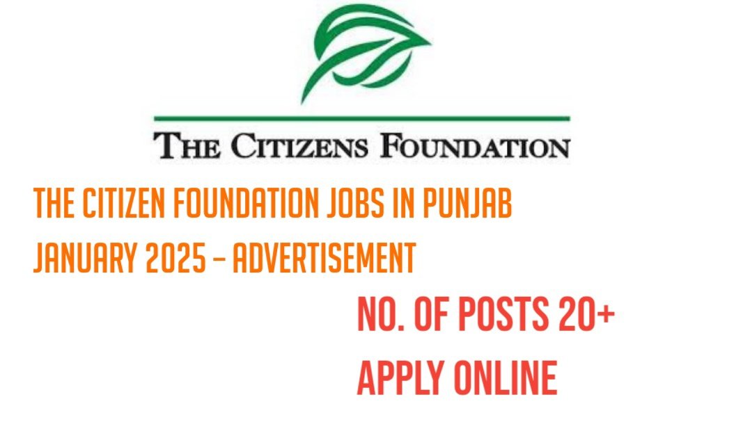 The Citizen Foundation Jobs in Punjab January 2025 – Advertisement