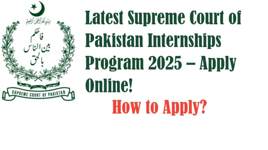 Latest Supreme Court of Pakistan Internships Program 2025 – Apply Online!