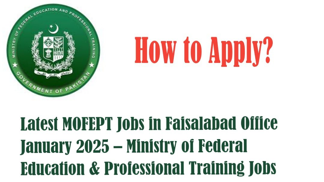 Latest MOFEPT Jobs in Faisalabad Office January 2025 – Ministry of Federal Education & Professional Training Jobs