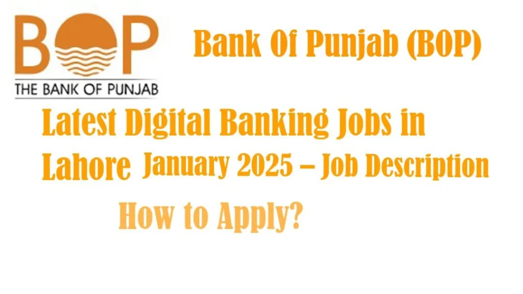 Latest Digital Banking Jobs in Lahore January 2025 – Job Description