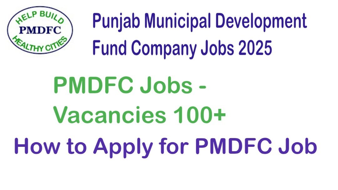 Punjab Municipal Development Fund Company Jobs 2025 – PMDFC Jobs