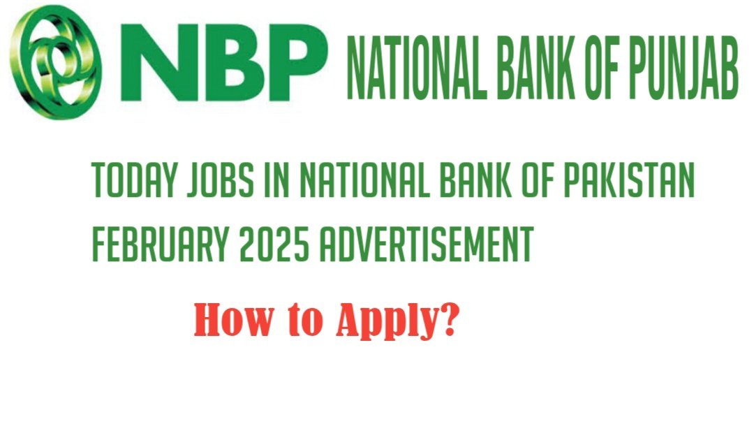 Today Jobs In National Bank of Pakistan February 2025 Advertisement