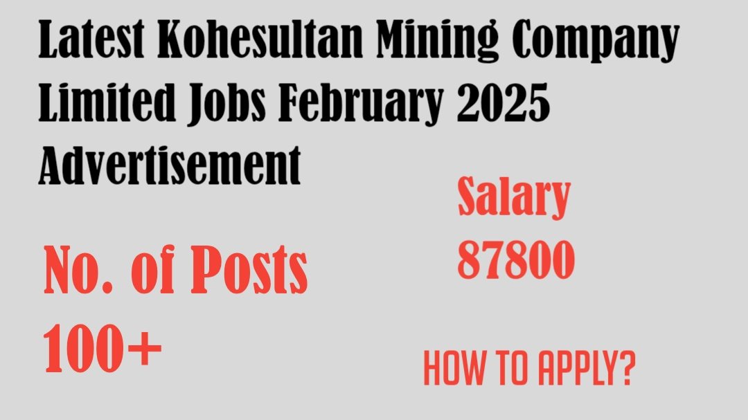 Latest Kohesultan Mining Company Limited Jobs February 2025 Advertisement