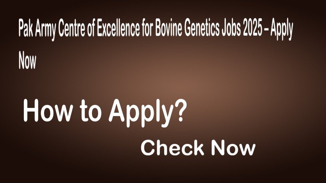 Pak Army Centre of Excellence for Bovine Genetics Jobs 2025 – Apply Now